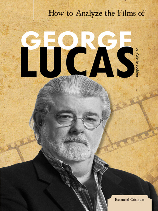 Title details for How to Analyze the Films of George Lucas by Valerie Bodden - Available